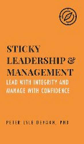 Sticky Leadership and Management de Peter Lyle DeHaan