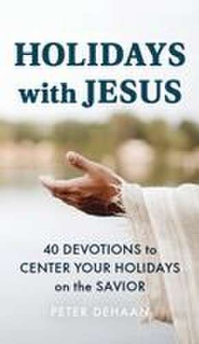 Holidays with Jesus de Peter DeHaan