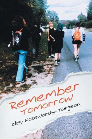 Remember Tomorrow de Clay Noseworthy-Turgeon