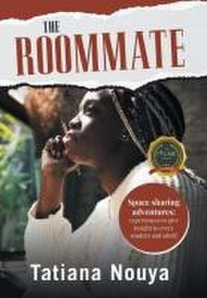 The Roommate de Tatiana Nouya