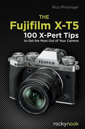 The Fujifilm X-T5 de Rico Pfirstinger