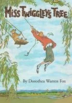 Miss Twiggley's Tree de Dorothea Warren Fox