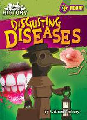 Disgusting Diseases de William Anthony