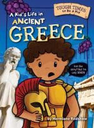 A Kid's Life in Ancient Greece de Hermione Redshaw