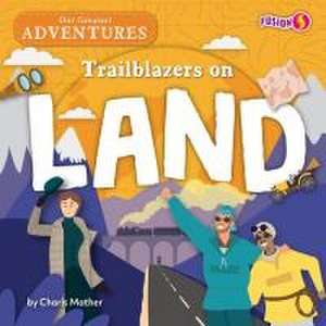 Trailblazers on Land de Charis Mather