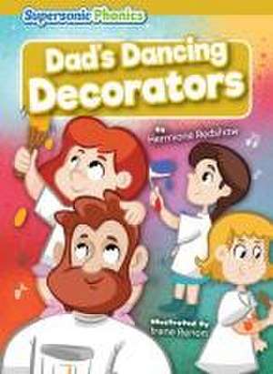 Dad's Dancing Decorators de Hermione Redshaw