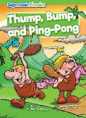 Thump, Bump, and Ping-Pong de William Anthony