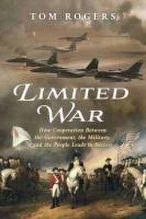 Limited War de Tom Rogers