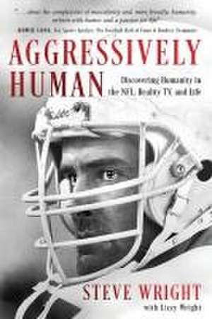 Aggressively Human de Steve Wright