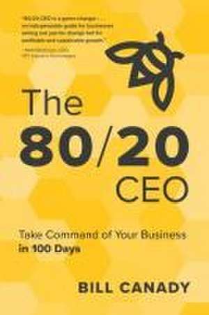 The 80/20 CEO de Bill Canady