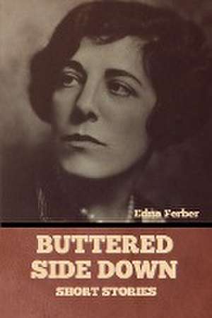 Buttered Side Down - Short Stories de Edna Ferber