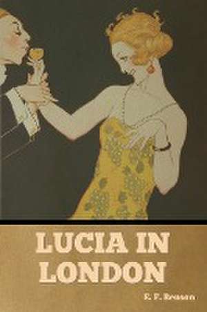 Lucia in London de E. F. Benson