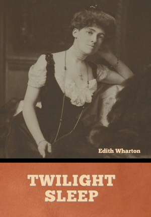 Twilight Sleep de Edith Wharton