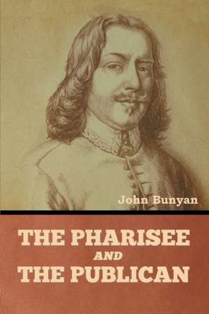 The Pharisee and the Publican de John Bunyan