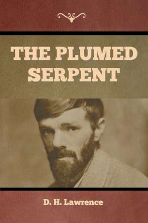 The Plumed Serpent de D. H. Lawrence