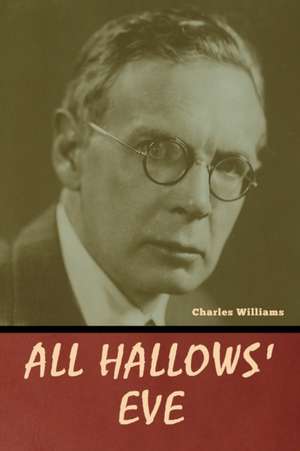 All Hallows' Eve de Charles Williams