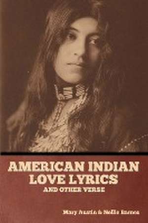 American Indian love lyrics, and other verse de Mary Austin