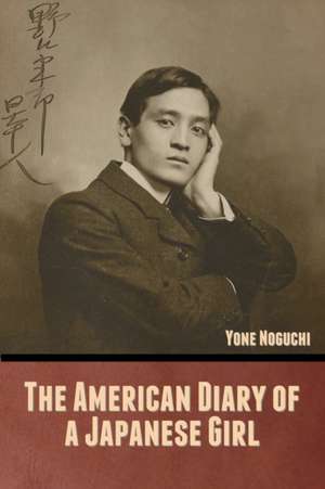 The American Diary of a Japanese Girl de Yone Noguchi