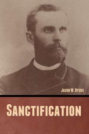 Sanctification de Jacob W Byers