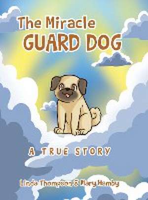 The Miracle Guard Dog de Linda Thompson