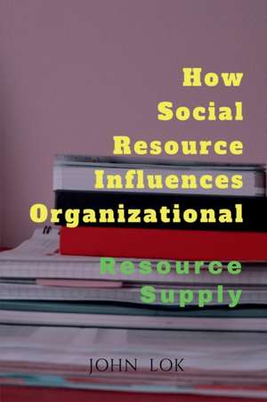 How Social Resource Influences Organizational de John Lok