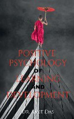 Positive Psychology of Learning and Development de Amit Das