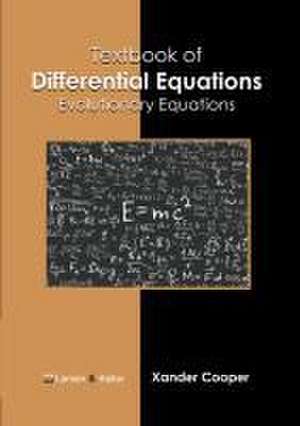 Textbook of Differential Equations: Evolutionary Equations de Xander Cooper