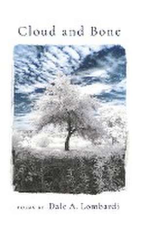 Cloud and Bone de Dale A. Lombardi