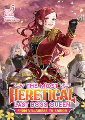 The Most Heretical Last Boss Queen: From Villainess to Savior (Light Novel) Vol. 5 de Tenichi