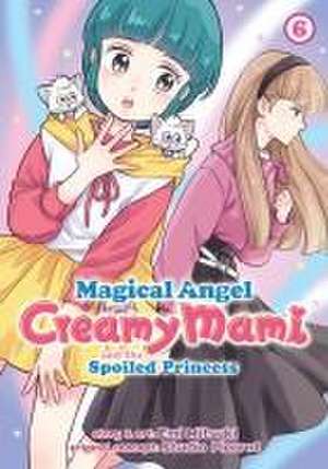 Magical Angel Creamy Mami and the Spoiled Princess Vol. 6 de Emi Mitsuki