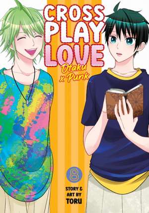 Crossplay Love: Otaku X Punk Vol. 8 de Toru