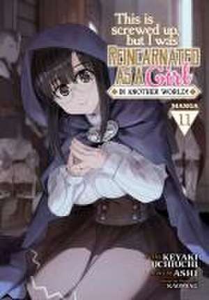 This Is Screwed Up, But I Was Reincarnated as a Girl in Another World! (Manga) Vol. 11 de Ashi