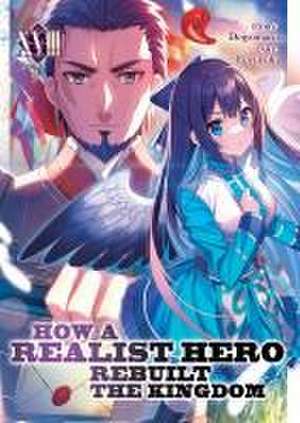 How a Realist Hero Rebuilt the Kingdom (Light Novel) Vol. 18 de Dojyomaru