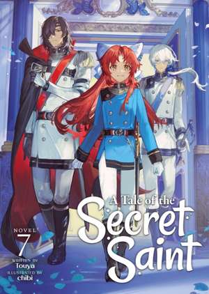 A Tale of the Secret Saint (Light Novel) Vol. 7 de Touya