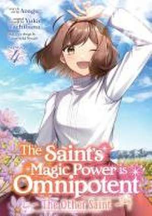 The Saint's Magic Power Is Omnipotent: The Other Saint (Manga) Vol. 4 de Yuka Tachibana