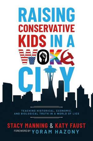 Raising Conservative Kids in a Woke City de Stacy Manning