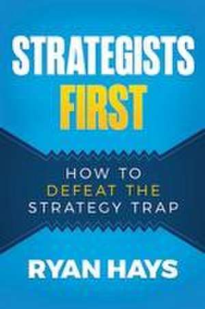 Strategists First de Ryan Hays