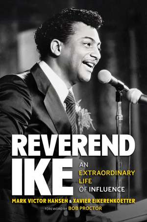 Reverend Ike: An Extraordinary Life of Influence de Mark Victor Hansen