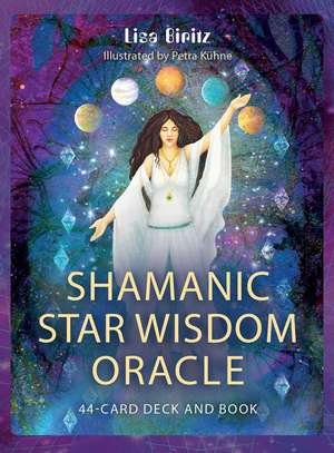 Shamanic Star Wisdom Oracle: 44-Card Deck and Guidebook de Lisa Biritz