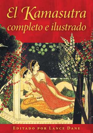 El Kamasutra completo e ilustrado de Lance Dane