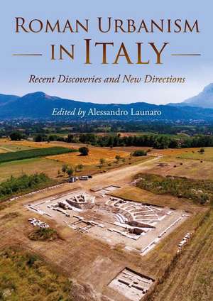 Roman Urbanism in Italy de Alessandro Launaro