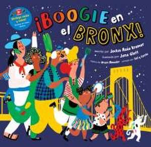 ¡Boogie En El Bronx! de Jackie Azúa Kramer