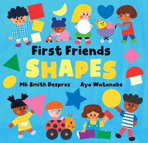 First Friends: Shapes de Mk Smith Despres