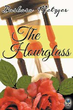 The Hourglass de Barbara Metzger