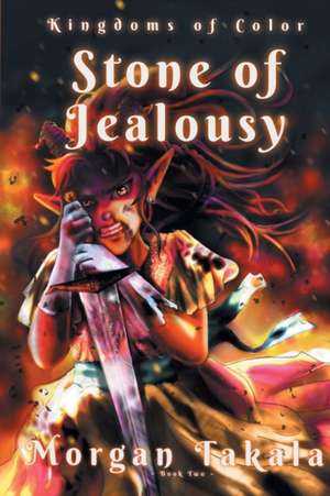 Stone of Jealousy de Morgan Takala