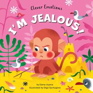 I'm Jealous! de Clever Publishing