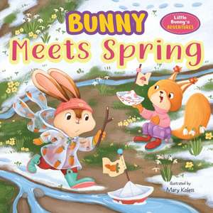 Bunny Meets Spring de Clever Publishing