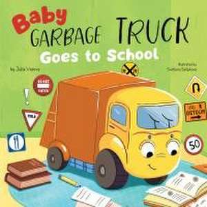 Baby Garbage Truck Goes to School de Clever Publishing