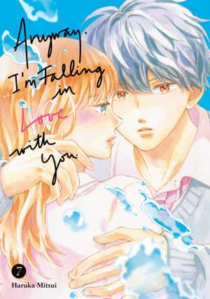 Anyway, I'm Falling in Love with You. 7 de Haruka Mitsui