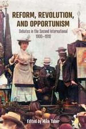 Reform, Revolution, and Opportunism de Mike Taber